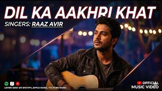 Download lagu Dil Ka Aakhri Khat – Raaz Avir | Heart Touching Hindi Song | New Song 2026 | Arijit Singh Vibe