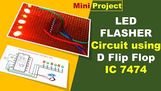 LED Flasher circuit using D-Flip Flop IC 7474 | miniproject | Digital Electronics |  microproject Wealth