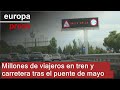 Millones de desplazamientos por tren y carretera en la operación retorno del puente de mayo