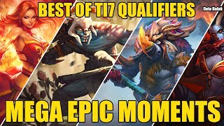 BEST Of TI7 Qualifiers - MEGA EPIC MOMENTS - Dota 2