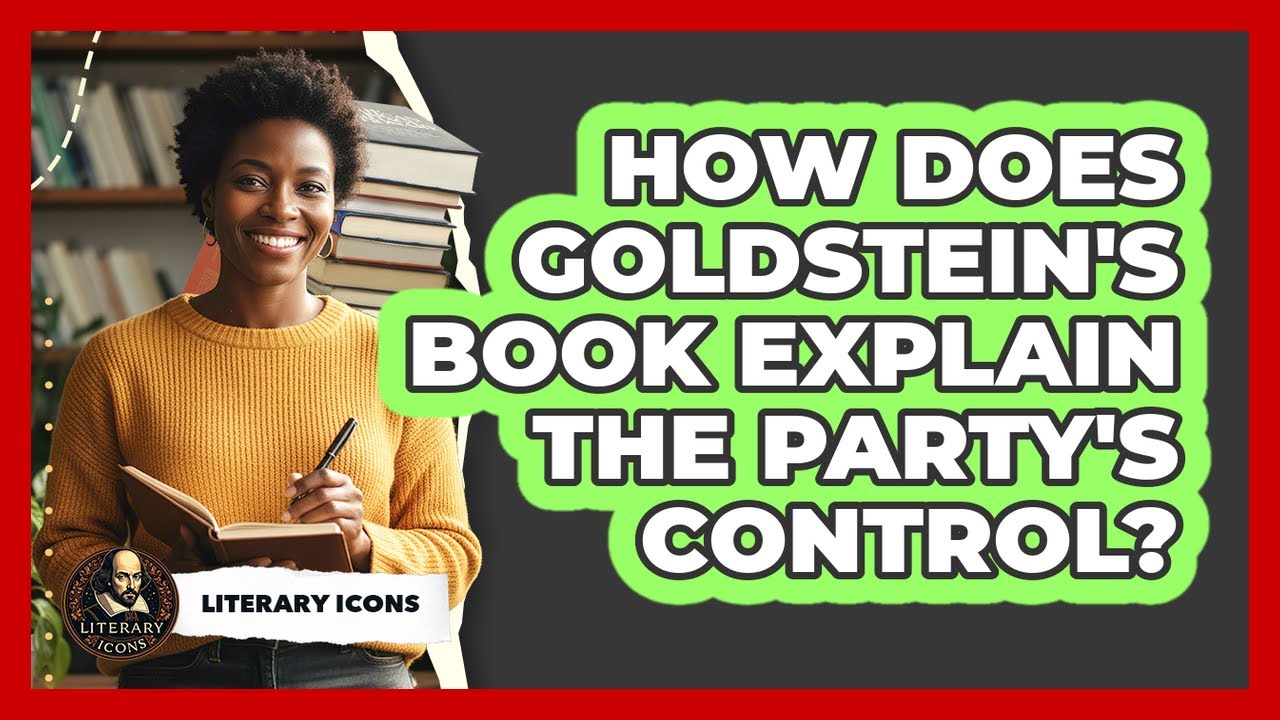 How Does Goldstein's Book Explain The Party's Control?