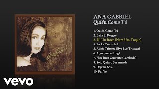 Ana Gabriel - Ni un Roce (Nem um Toque) (Cover Audio)
