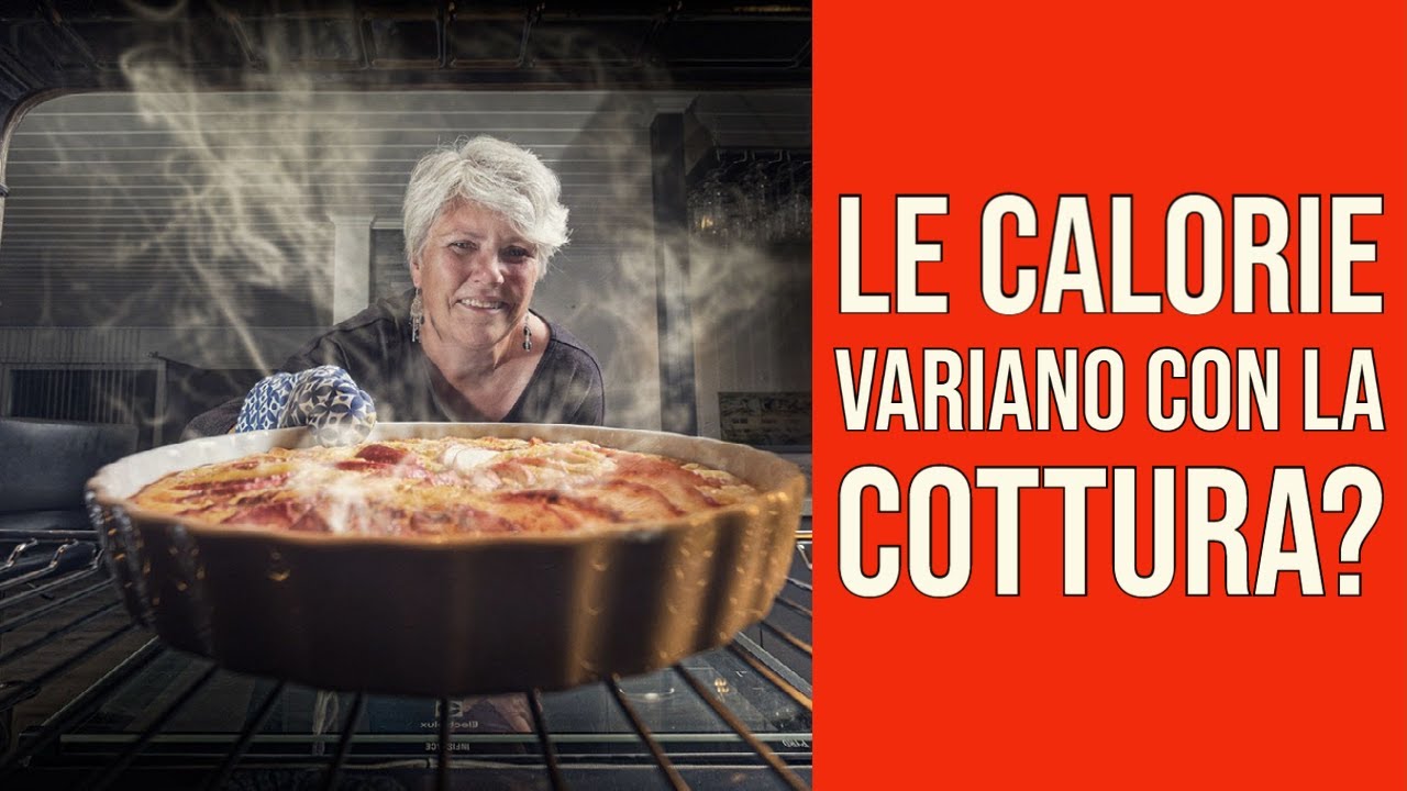 Le Calorie degli Alimenti Variano con la Cottura?