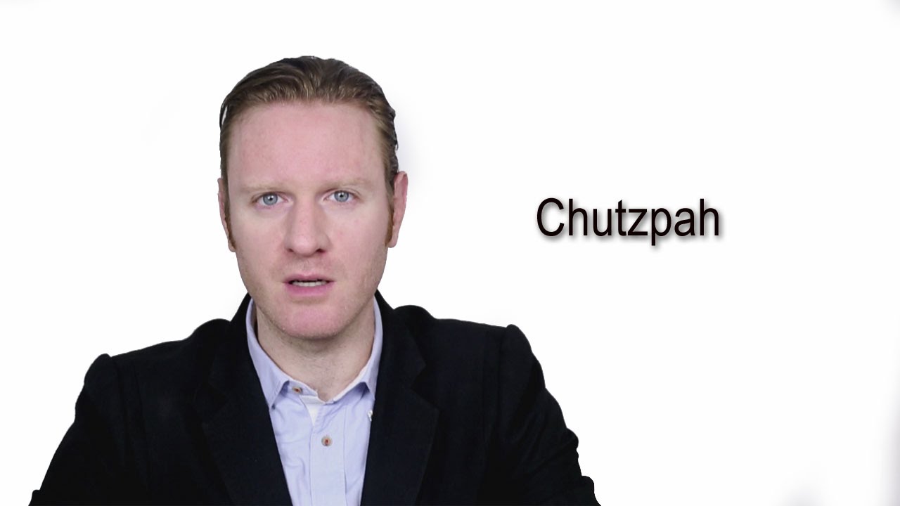 Chutzpah Meaning Pronunciation Word Wor(l)d Audio Video