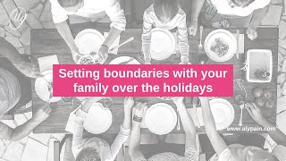 Setting Boundaries with your family over the holidays