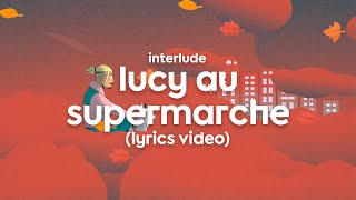 KRISY - LUCY AU SUPERMARCHE [INTERLUDE] (LYRICS VIDEO)