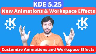 KDE Animations & Workspaces 🔥🔥 | KDE 5.25 Desktop Effects | Customize KDE Plasma 5.25