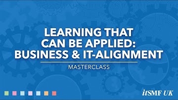 Masterclass Overview - Business & IT Alignment