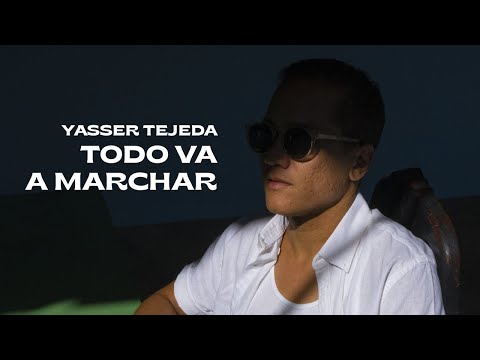 Yasser Tejeda - Todo Va A Marchar (Official Visualizer)