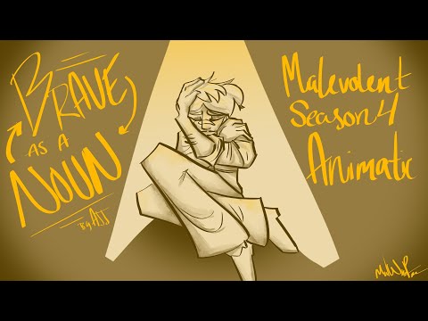 Brave as a Noun || Malevolent Season 4 Animatic (READ DESC.)