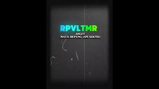 RPVLTMR - JOGET - MATA HEPENG (SM SOUND).
