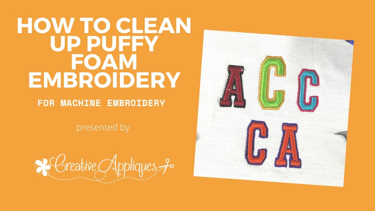 How to clean up Puffy Foam Embroidery Fonts YouTube