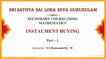 Secondary | NIOS | Mathematics | Instalment Buying | Part 1 of 4 | Sri Ramamurthy