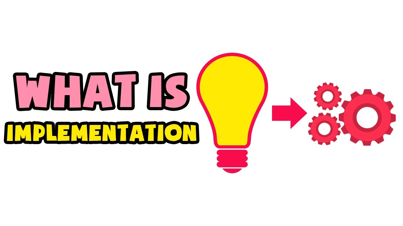 implementation หมาย ถึง  New  What is Implementation | Explained in 2 min