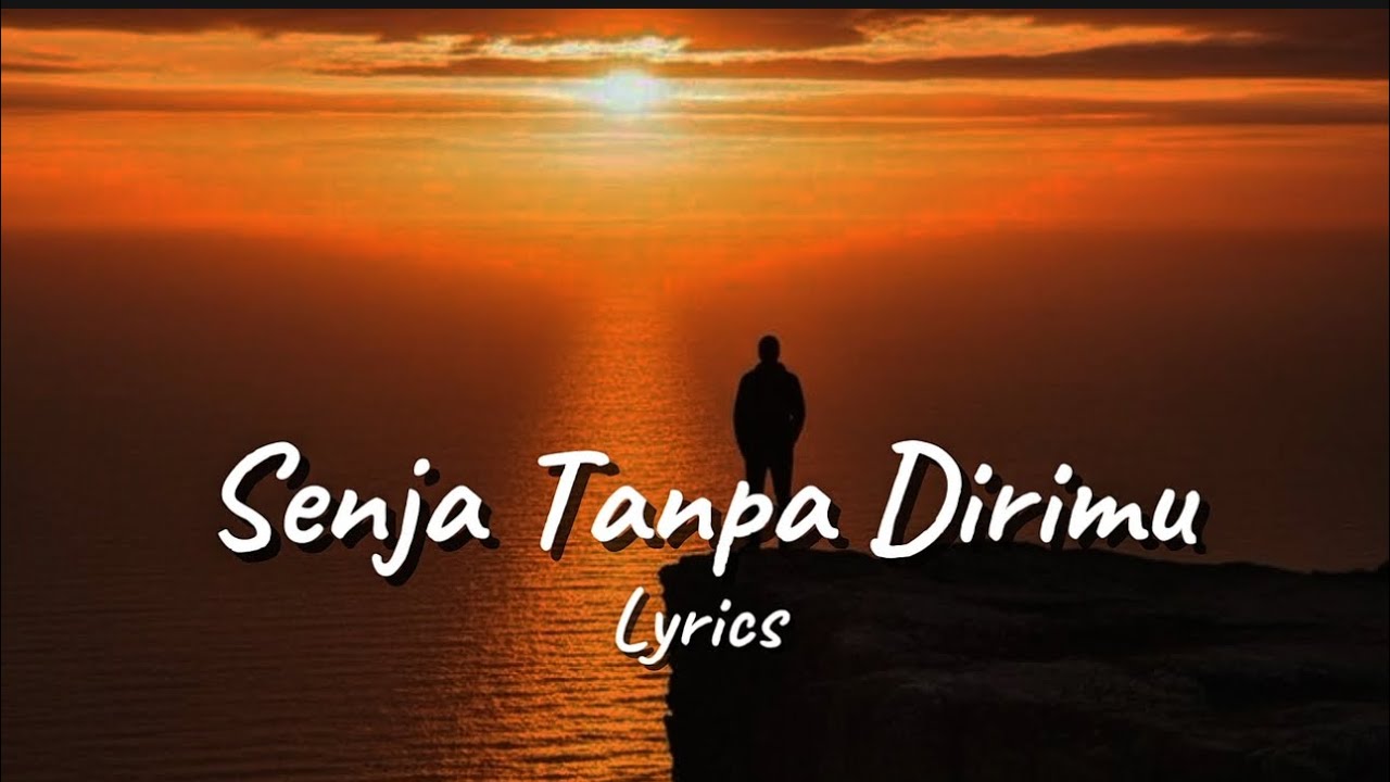 Playlist Lagu Galau Paling Sedih Terbaru 2026 Senja Tanpa Dirimu