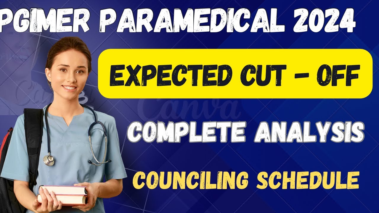 PGIMER PARAMEDICAL 2024 | EXPECTED CUT OFF | COUNCILING DETAILS AND SCHEDULE | COMPLETE ANALYSIS
