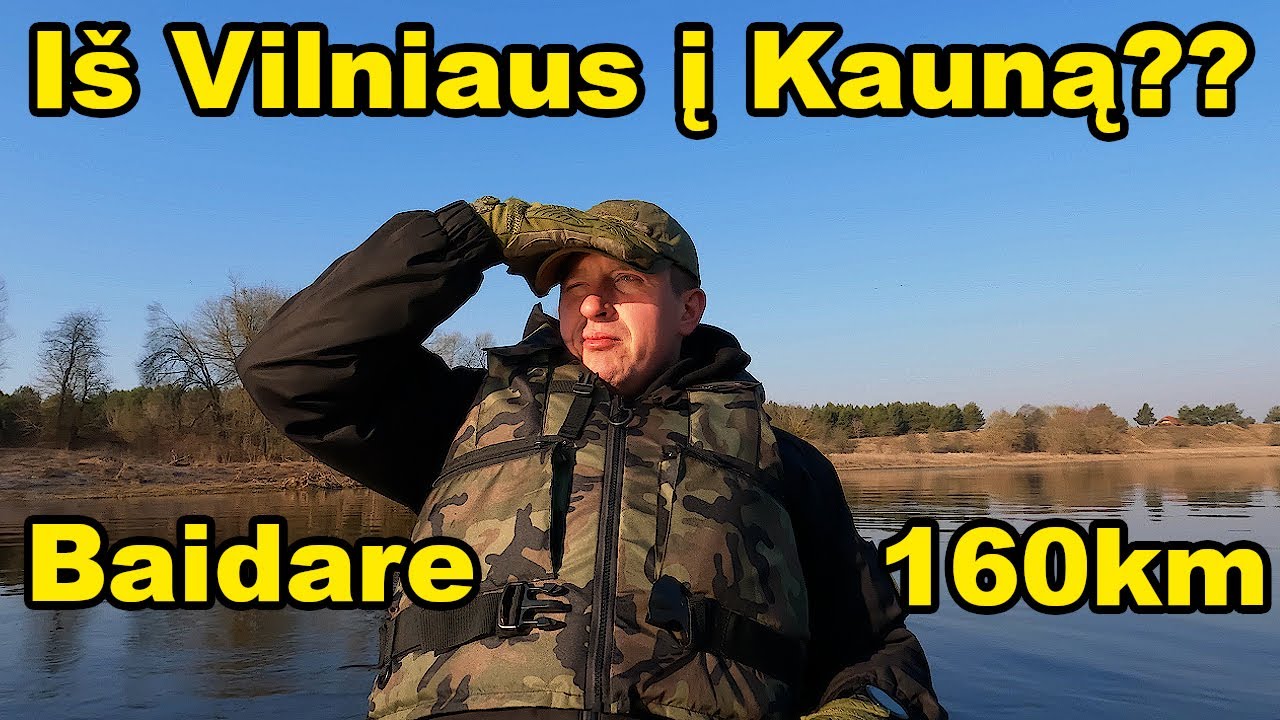 Baidare iš Vilniaus į Kauną. 160km!