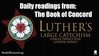 Celebrity Daily Readings: Book of Concord (Luther's Large Catechism/ Longer Preface XI-XX & Short Preface) Wealth