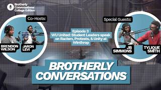 Ep. 3 - WU United: Student Leaders speak on Racism, Protests, & Unity at Winthrop