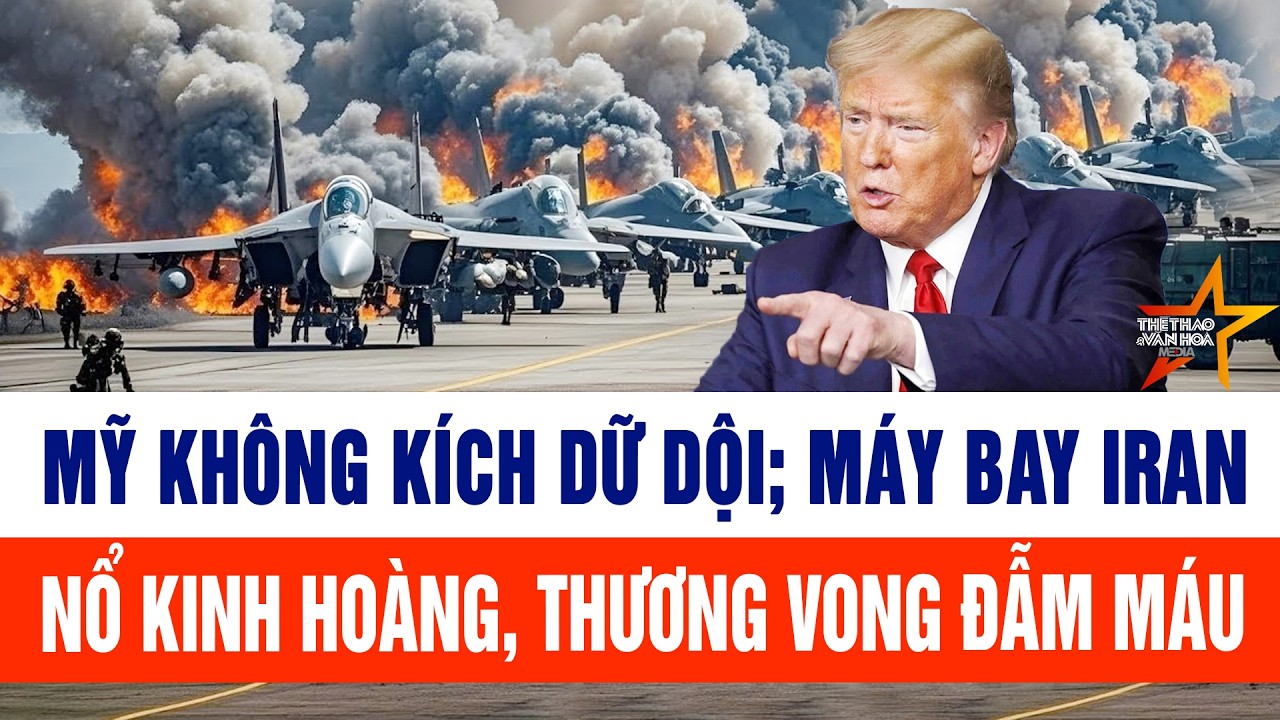 Thế giới hôm nay 25/2: Mỹ không kích dữ dội; Máy bay Iran nổ tung, nhiều người thiệt mạng