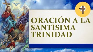 Oración Milagrosa A La Santisima Trinidad - Oración De La Mañana De Hoy