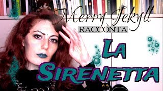 Fiabe Oscure  La Sirenetta  Merry Jekyll Racconta 4