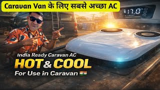Hot \u0026 Cool AC For Use Caravan in India