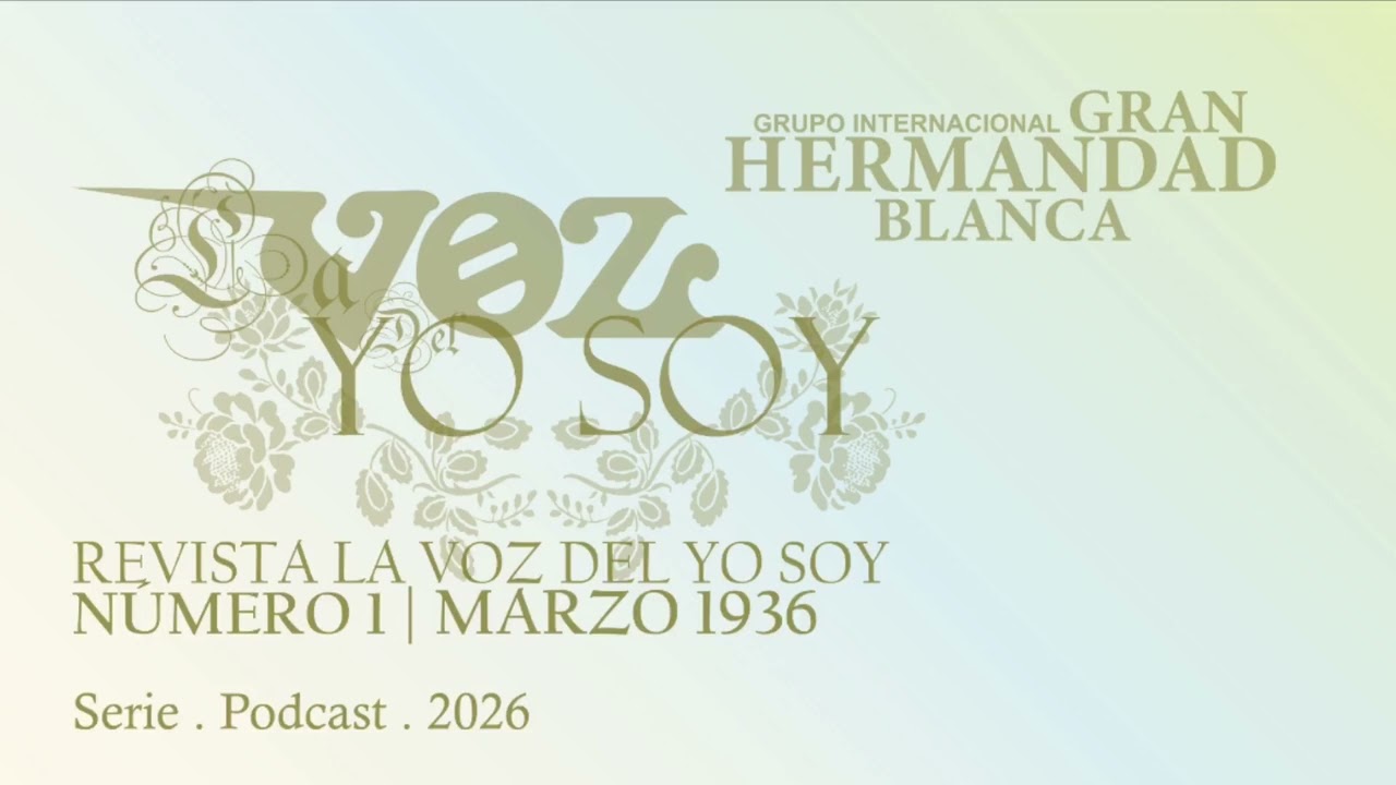 REVISTA “LA VOZ DEL YO SOY” / NÚMERO 1 MARZO 1936