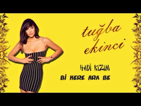 Tuğba Ekinci - Hadi Kızım / 2013 / 320Kbps