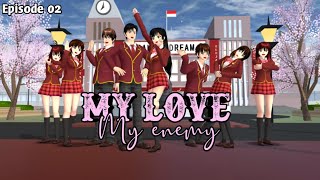 MY LOVE MY ENEMY || EPISODE 2 || DRAMA SAKURA SCHOOL SIMULATOR