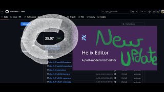 Helix Editor has a New Update (v 25.07) Update