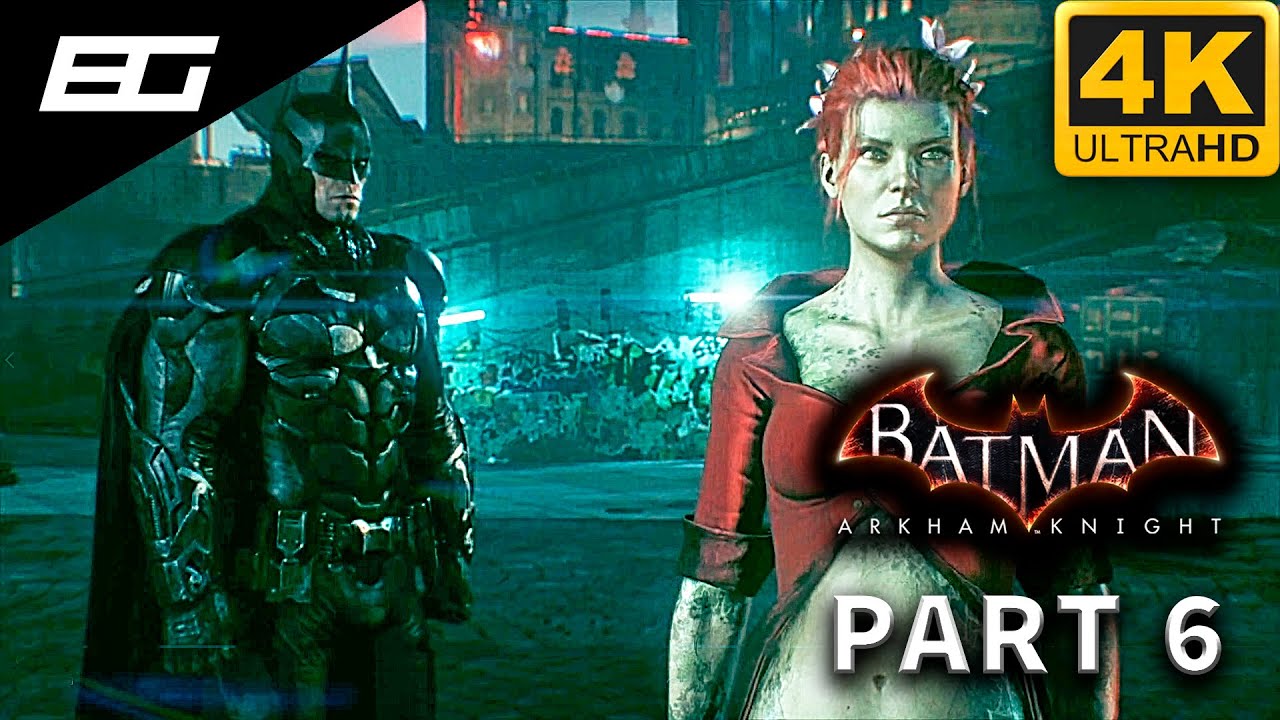 BATMAN: ARKHAM KNIGHT Gameplay Walkthrough in 4K 60FPS — PART 6 | No ...