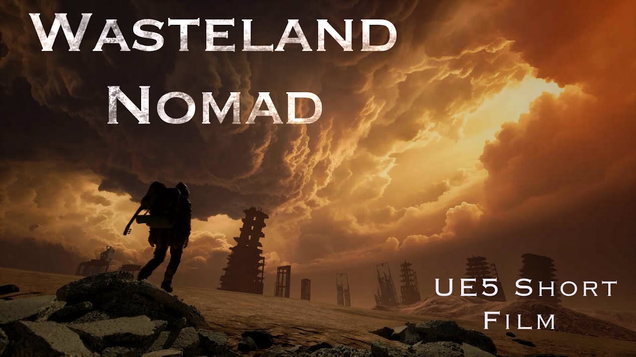 Wasteland Nomad. Unreal engine Short film.