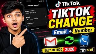 TikTok Account এর Email এবং Phone Number কিভাবে Change করবেন | Full Tutorial Bangla 2026 | Tech Spot