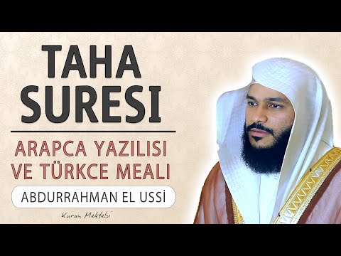 Taha suresi anlamı dinle Abdurrahman el Ussi (Taha suresi arapça yazılışı okunuşu ve meali)