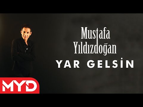 Yar Gelsin - Mustafa Yıldızdoğan [Lirik Video]