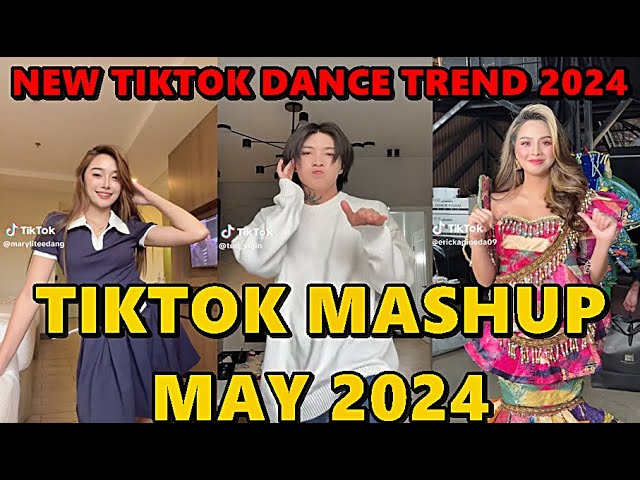 TIKTOK DANCE MASHUP MAY 2024 || TIKTOK DANCE TREND 2024