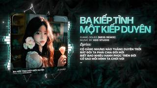 Ba Kiếp Tình Một Kiếp Duyên Remix - Giang Jolee x Ness ♫ Cố Gắng Nhưng Nào Thắng Duyên Trời Remix