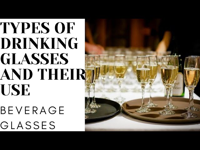 Types of Drinking Glasses and Their Uses