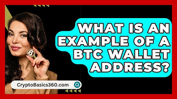 What Is an Example of a BTC Wallet Address? - CryptoBasics360.com