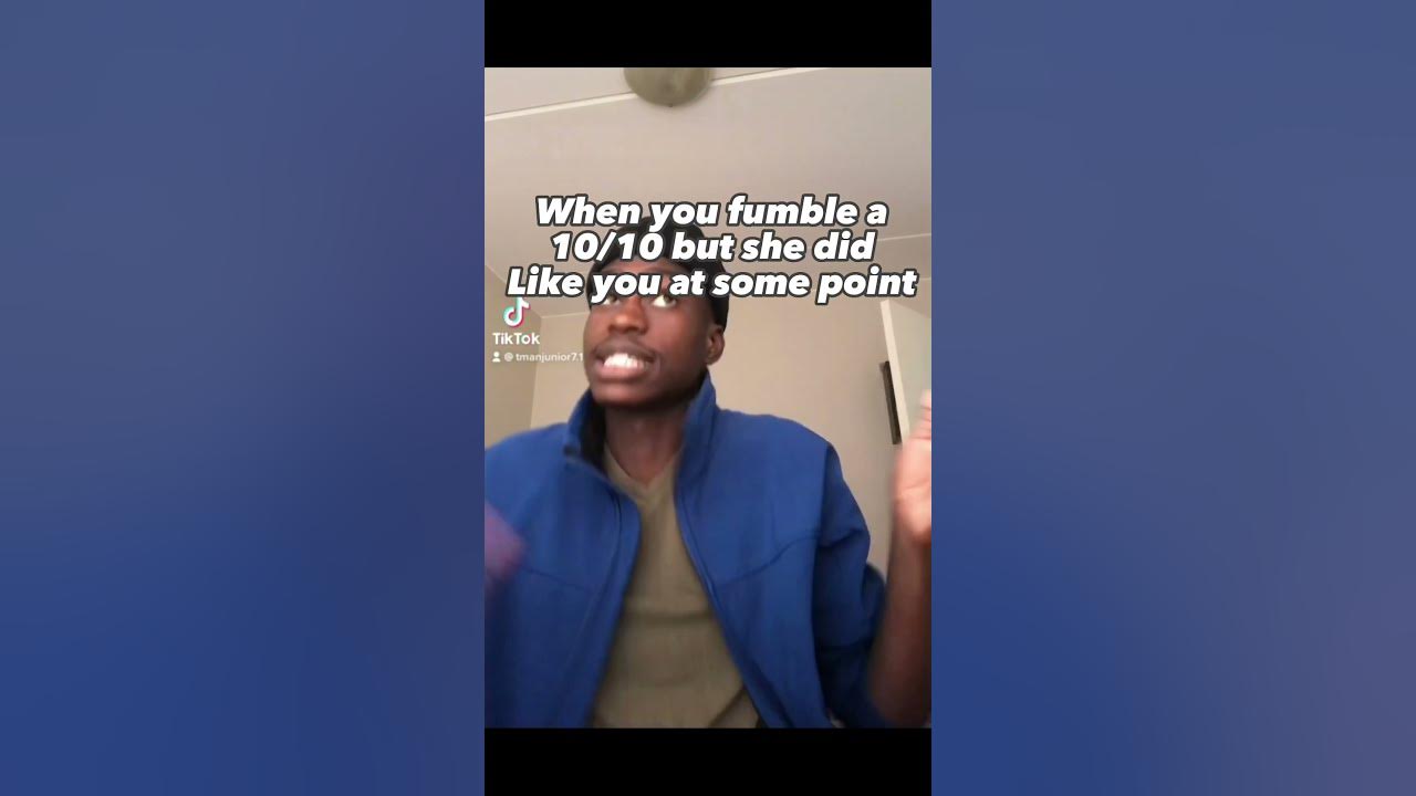 when-you-fumble-a-10-10-but-she-did-like-you-at-some-point-youtube