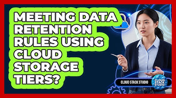 Meeting Data Retention Rules Using Cloud Storage Tiers?