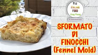Sformato Di Finocchi Fennel Mold - Italian Food Easy Peasy