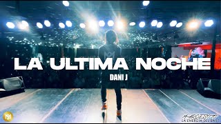 LA ULTIMA NOCHE- DANI J - COREO BY MARCE SOTO