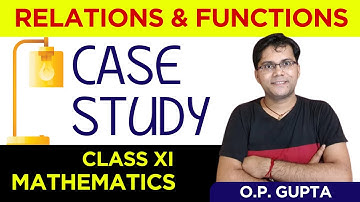 Case Study Question on Functions | Chapter 2 Relations and Functions Class 11 | Maths by O.P. GUPTA
