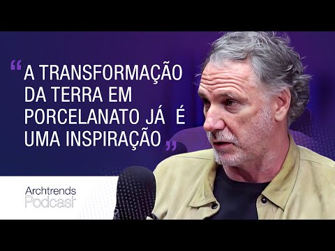 Oskar Metsavaht fala das inspirações para projeto em parceria com a Portobello - Archtrends Podcast