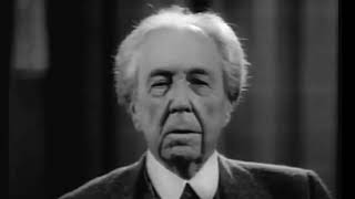 Frank Lloyd Wright on his approach to Architecture