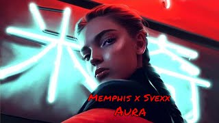 Memphis x Svexx - Aura