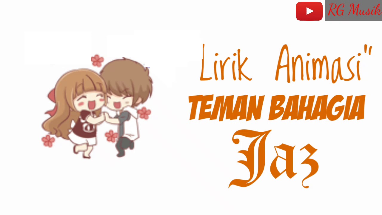 Teman bahagia - jaz (lirik) || versi animasi - YouTube