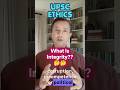 UPSC Ethics - What is Integrity?? #shorts #youtubeshorts #shortsfeed  🤔🤔